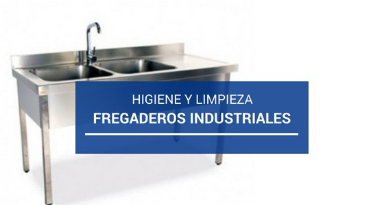 Industrial sinks, hygiene, cleaning and disinfection in your business