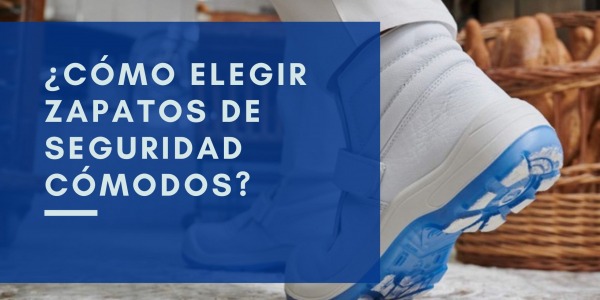 ¿Cómo elegir zapatos de seguridad cómodos?